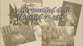 La hermandad de la Trinidad en sepia: Familia Rubio Campanario