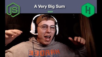 A Very Big Sum | HackerRank Walkthrough & Solution | JavaScript