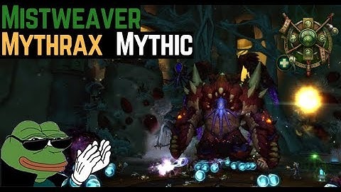 Mythrax Mythic Uldir [Innominatum] - Mistweaver Monk