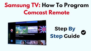Samsung TV:  How To Program Comcast Remote