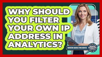 Why Should You Filter Your Own IP Address In Analytics?