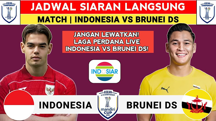 JADWAL SIARAN LANGSUNG - JADWAL INDONESIA VS BRUNEI DS U23 2025 - JADWAL TIMNAS INDONESIA LIVE