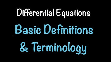 Differential Equations: Basic Definitions and Terminology (Section 1.1) | Math with Professor V