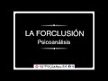 La FORCLUSION, psicoanalisis