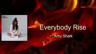 Amy Shark - Everybody Rise (Lyrics)
