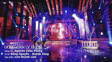 UỐNG CẠN LY BUỒN - HUỲNH TÙNG ft. ĐÔNG NGUYỄN