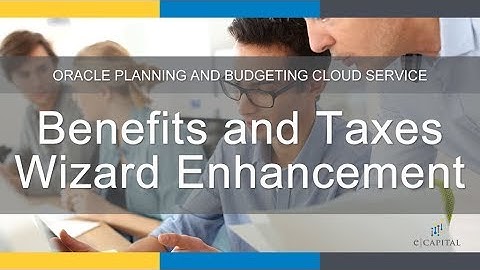 Benefits and Taxes Wizard Enhancement [Oracle PBCS Update - July 2018]