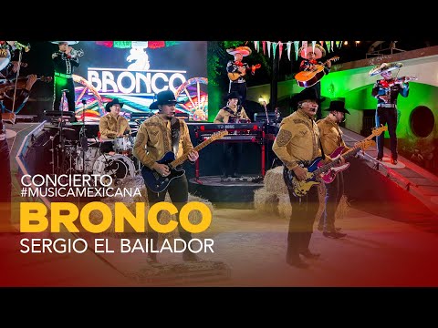 Bronco - Sergio El Bailador (Concierto #MusicaMexicana 15 de septiembre de 2021)