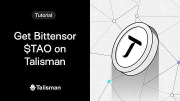How to Get Bittensor $TAO on Talisman