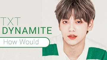 How Would TXT Sing “Dynamite” by BTS