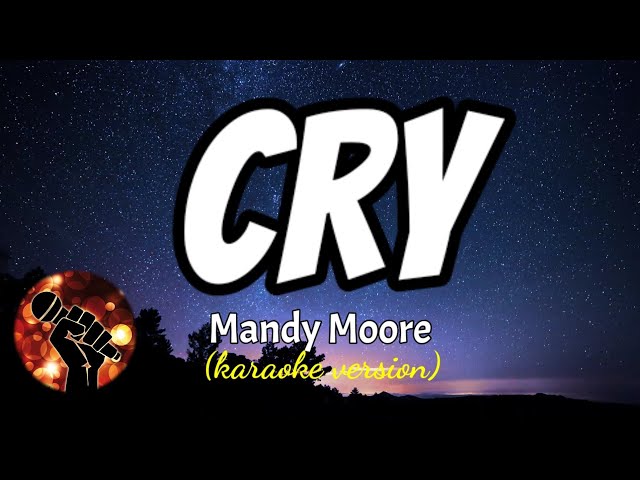 CRY - MANDY MOORE (karaoke version) class=