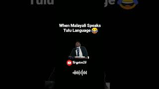 when malyali guy speaks TULU language ??             karkala tulu kudla udupi karavali