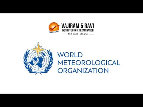 World Meteorological Organization | General Studies for UPSC CSE | Vajiram & Ravi