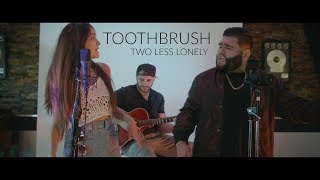 Video thumbnail of "Toothbrush by DNCE | TWO LESS LONELY & VINNY VENDITTO Cover"