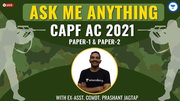 Ask Me Anything: CAPF AC | Ex-Asst. Comdt. Prashant Jagtap | Unacademy Shaurya