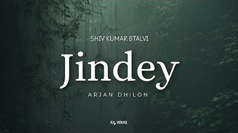 Jindey Lo-Fi | Arjan Dhilon | Shiv Kumar Btalvi | Audio Video