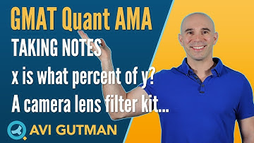 x is what percent of y; notes on word problems; a camera lens filter kit: Quant Reasoning AMA