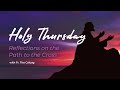 Reflections on the Path to the Cross | Holy Thursday