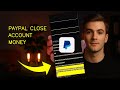 How To Close Your PayPal Account And Transfer Money Out 2026 (EASY GUIDE)