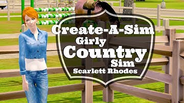 Create-A-Sim: Girly Country Girl Sim (Scarlett Rhodes)