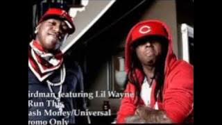 Birdman & Lil' Wayne - I Run This (Remix ) Explicit