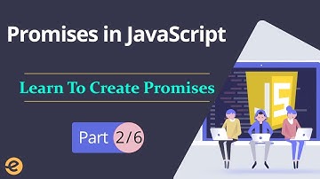 Promises in JavaScript | Learn To Create Promises (Part 2/6) | Eduonix