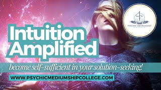 Develop Your Intuition With Our  Level 1: Intuition Amplified Certificate Course