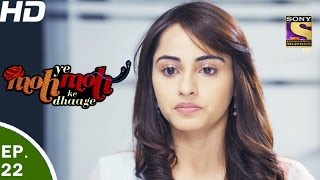 Yeh Moh Moh Ke Dhaage - ये मोह मोह के धागे - Episode 22 - 19th April, 2017