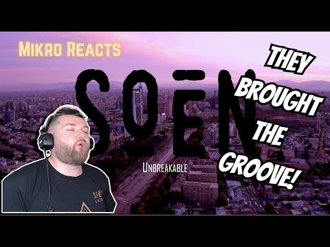 Mikro Reacts // Soen - Unbreakable
