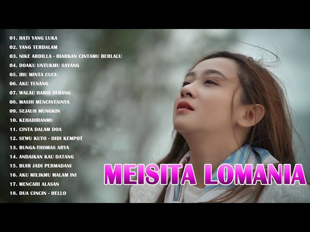 MEISITA LOMANIA FULL ALBUM TERBARU 2023 | GREATEST HITS MEISITA LOMANIA TERBAIK class=