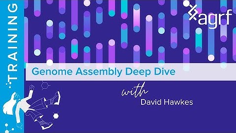 ANZ PacBio Workshop Series, Day 1: genome assembly