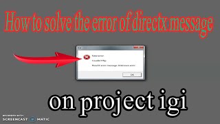 Solved How To Solve The Error Of Directx Message On Project Igi Youtube
