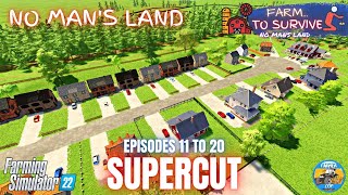 SUPERCUT EPISODES 11 TO 20 - No Mans Land - Farming Simulator 22