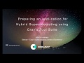 Preparing an application for Hybrid Supercomputing using Cray's Tool Suite