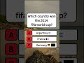 Which country won the 2014 fifa world cup? #shorts #usa #quiz