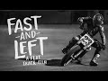 Fast  left   a flat track film