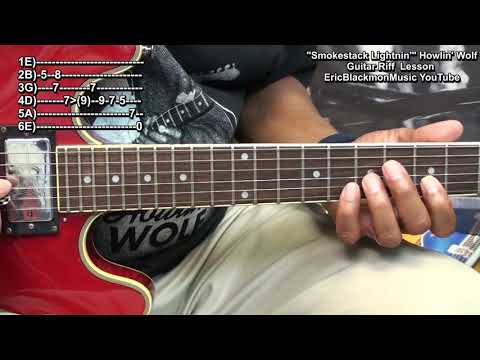 howlin'-wolf-smokestack-lightnin'-blues-guitar-riff-lesson--ericblackmonguitar-hq-😎