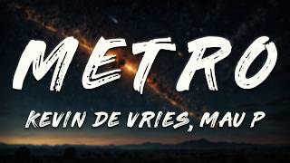 Metro - Kevin de Vries & Mau P  