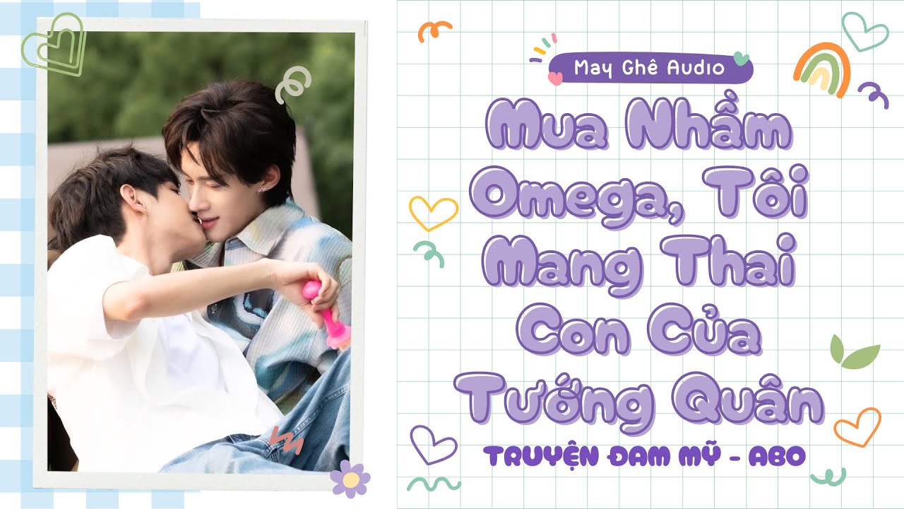 [Truyện Audio Đam Mỹ] Mua Nhầm Omega, Tôi Mang Thai Con Của Tướng Quân | May Ghê Audio | FULL