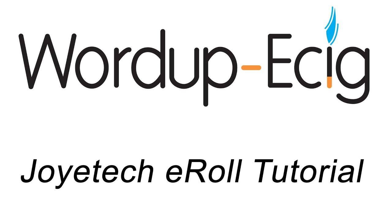 JoyeTech eRoll Tutorial - WordupEcig.com