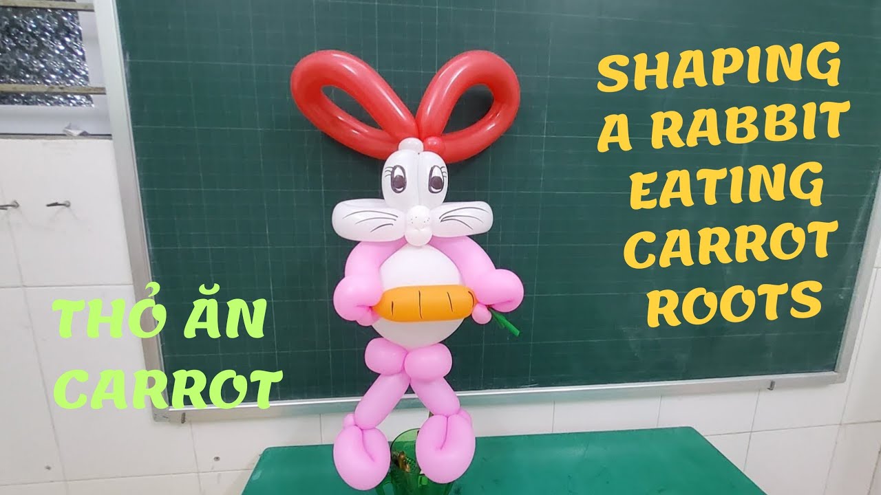 Shaping a Rabbit Eating Carrot Roots(C6)/ Trịnh Bản #balloon , #rabbit ...