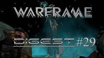 WARFRAME DIGEST #29 - Devstream #47 Recap