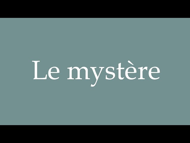 How to Pronounce ''Le mystère'' (Mystery) Correctly in French 