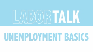 Labor Talk: Filing for Unemployment Basics