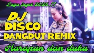 Download lagu DJ REMIX DISCO DANGDUT / HARAPAN DAN DUKA / DJ VIRAL 2025 FULL BASS / MOST POPULAR NOW
