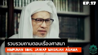 EP.17 ถามตอบ Soal Jawab Masalah 673-676 | Baba Haji Wan Ismail Sepanjang Al-Fathoni Hafizahullah