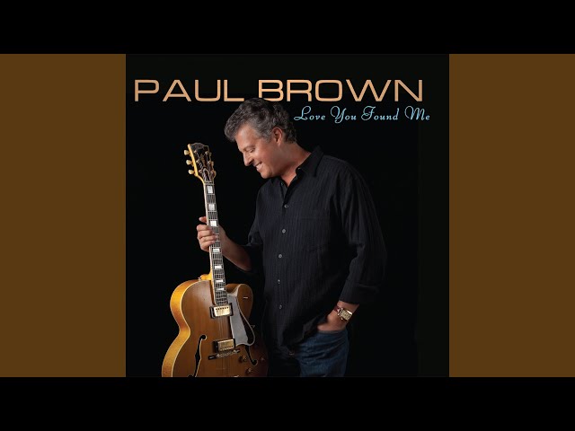 PAUL BROWN & EUGE GROOVE - LET ME LOVE YOU