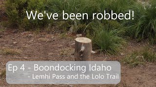 Ep 4  Finale  Boondocking Idaho  Lemhi Pass and the Lolo Trail  Haven't Seen It Yet
