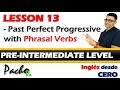 Lección 13 - Pasado Perfecto Progresivo o Continuo con Phrasal Verbs - Curso Inglés desde CERO.