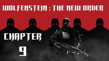 Wolfenstein The New Order (PC) Chapter 9 Full Collectibles,Cutscenes,Walkthrough - Uber Difficulty